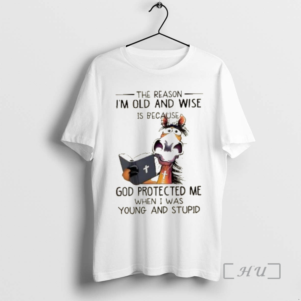 Trending Horse The Reason Im Old And Wise Is Because God Protected Me When T-Shirts, Hoodie, Sweatshirt | PopFlextees.com