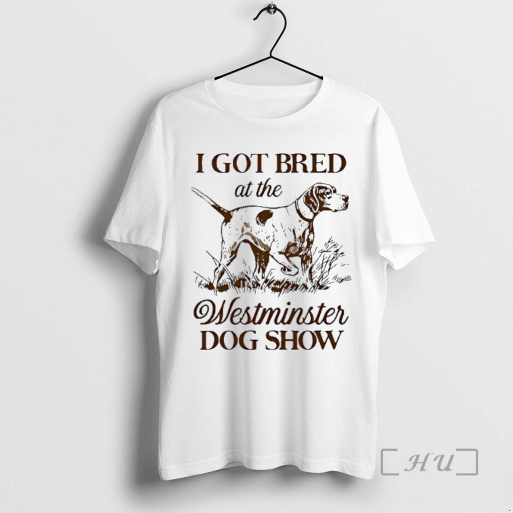 Trending I Got Bred At The Dog Show Vintage T-Shirts, Hoodie, Sweatshirt | PopFlextees.com