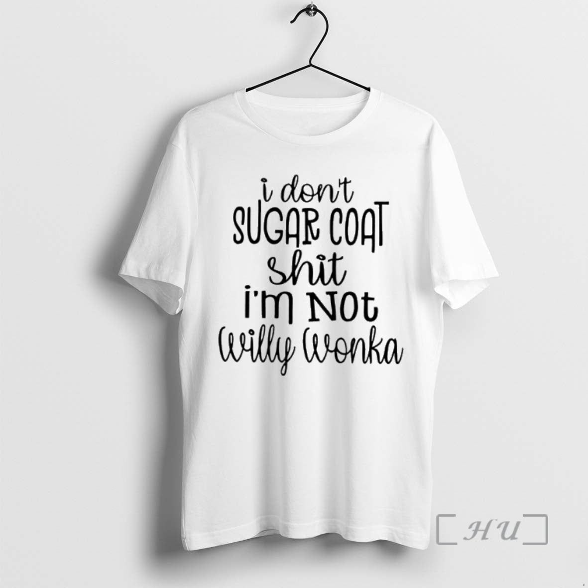 Trending I Dont Sugar Coat Shit Im Not Willy Wonka T-Shirts, Hoodie, Sweatshirt | PopFlextees.com
