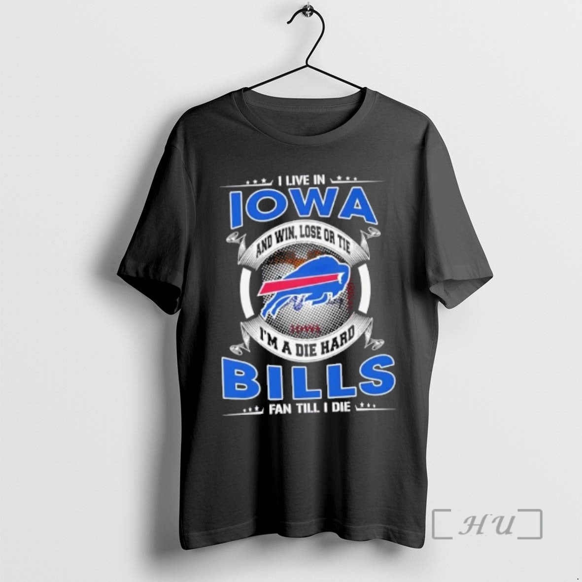 Trending I Live In Iowa And Win Lose Or Tie Im A Die Hard Buffalo T-Shirts, Hoodie, Sweatshirt | PopFlextees.com