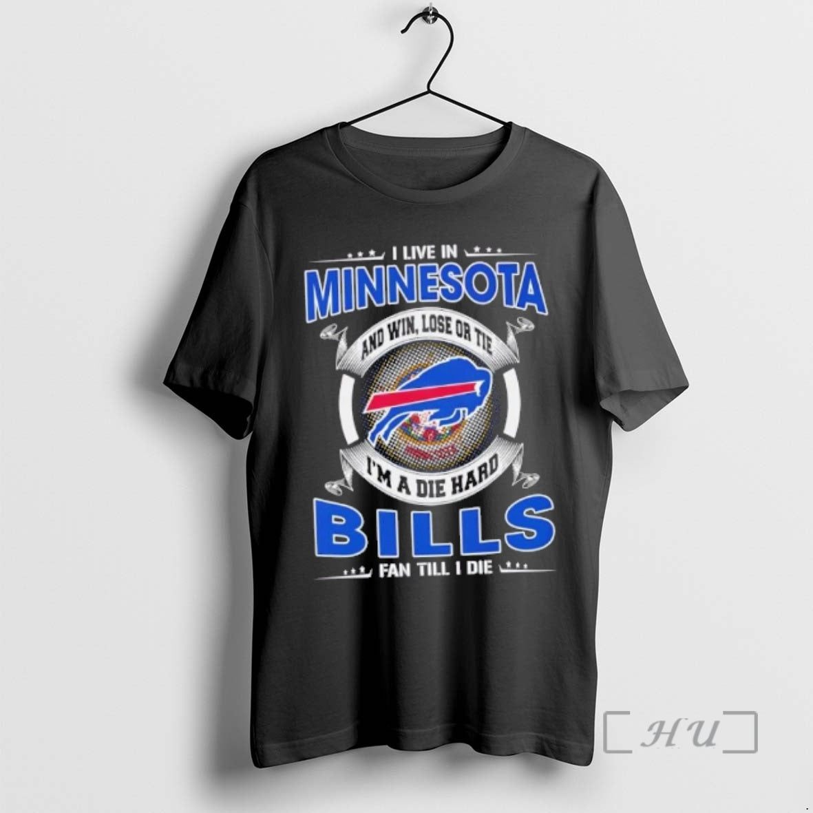 Trending I Live In Minnesota And Win Lose Or Tie Im A Die Hard Buffalo T-Shirts, Hoodie, Sweatshirt | PopFlextees.com