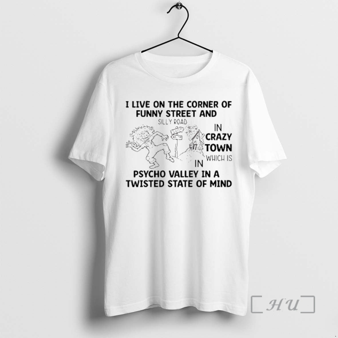 Trending I Live On The Corner Of Funny Street And Silly Road In Crazy Town T-Shirts, Hoodie, Sweatshirt | PopFlextees.com