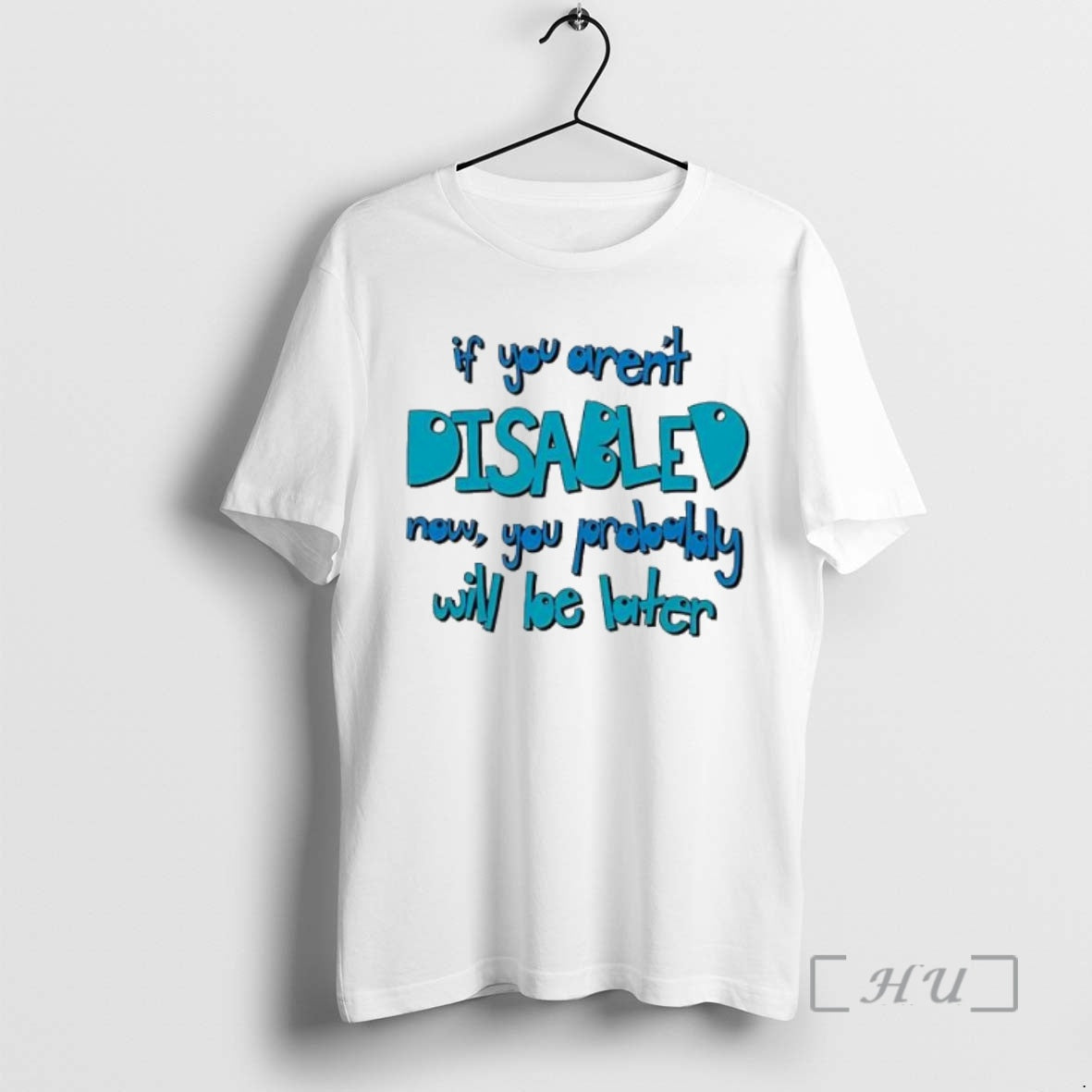 Trending If You Arent Disabled Now You Probably Will Be Luter Premium T Shirts Sweater Hoodie, Sweatshirt | PopFlextees.com