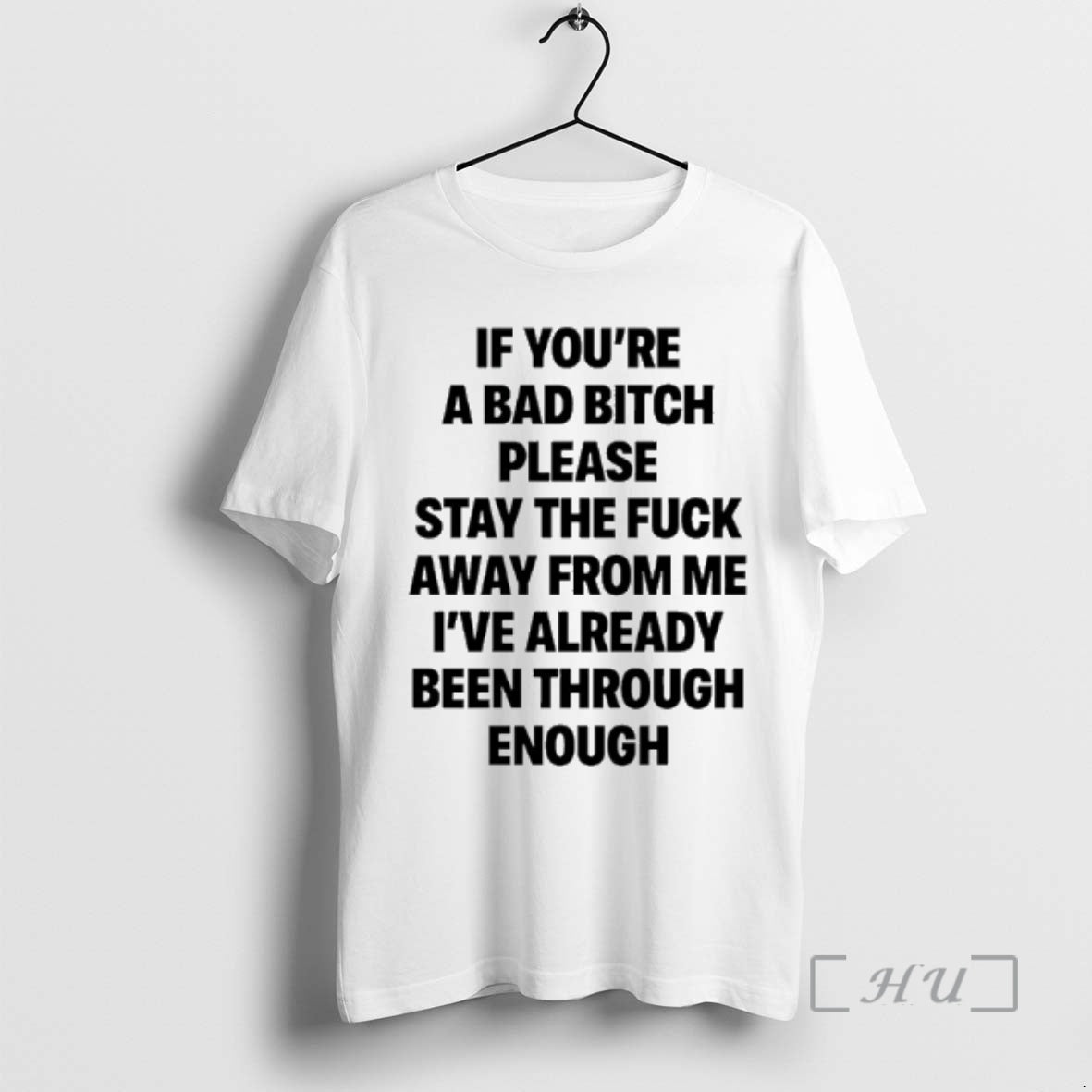 Trending If Youre A Bad Bitch Please Stay The Fuck Away From Me Ive Already T-Shirts, Hoodie, Sweatshirt | PopFlextees.com