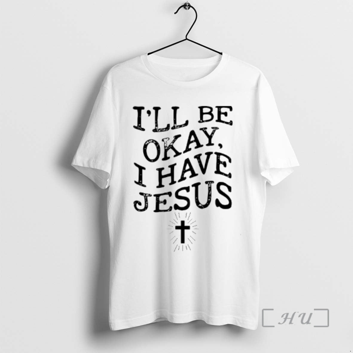 Trending Ill Be Okay I Have Jesus T-Shirts, Hoodie, Sweatshirt | PopFlextees.com
