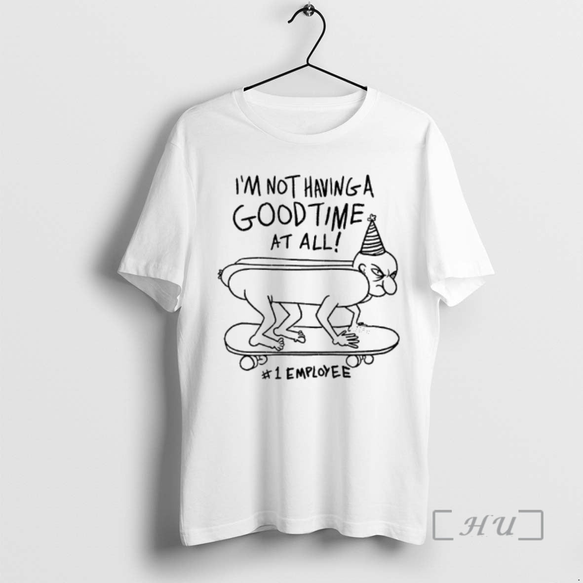 Trending Im Not Having A Goodtime At All 1 Employee T-Shirts, Hoodie, Sweatshirt | PopFlextees.com