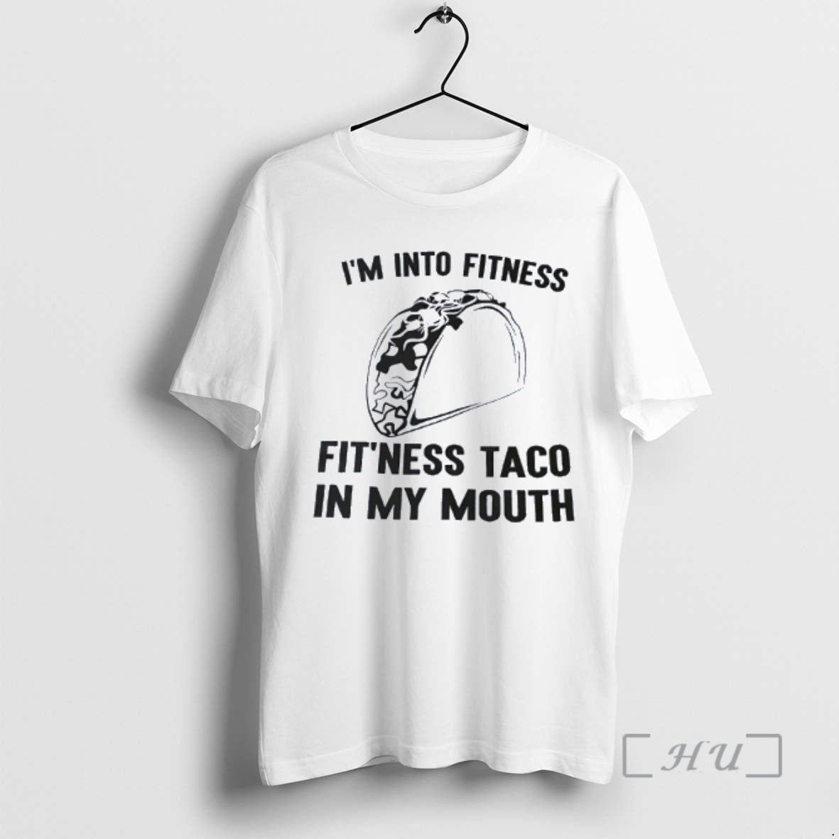 Trending Im Into Fitness Fitness Taco In My Mouth Funny T-Shirts, Hoodie, Sweatshirt | PopFlextees.com