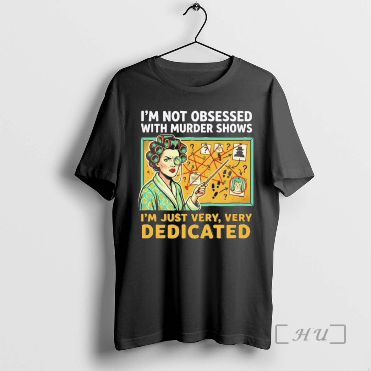 Trending Im Not Obsessed With Murder Shows Im Just Very Very Dedicated Premium T Shirts Hoodie, Sweatshirt | PopFlextees.com
