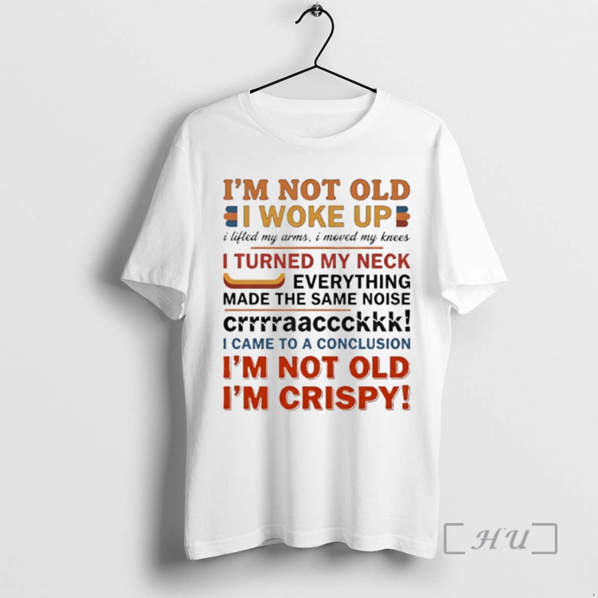 Trending Im Not Old I Woke Up I Lifted My Arms I Moved My Knees T-Shirts, Hoodie, Sweatshirt | PopFlextees.com