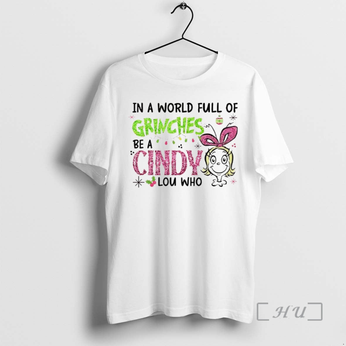 Trending In A World Full Of Grinches Be A Cindy Lou Who Glitter Grinch Christmas T-Shirts, Hoodie, Sweatshirt