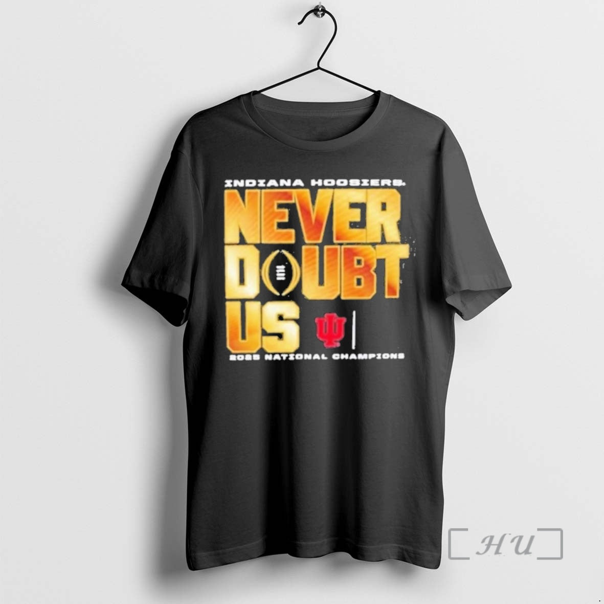 Trending Indiana Football National Champions Never Doubt Us T-Shirts, Hoodie, Sweatshirt | PopFlextees.com