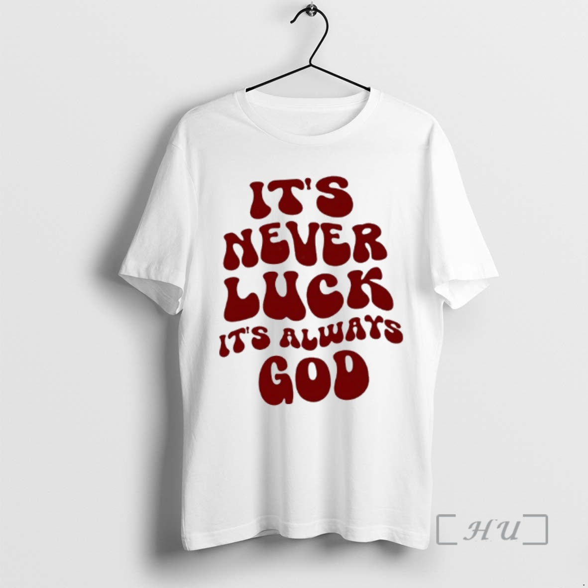 Trending Its Never Luck Its Always God Retro T-Shirts, Hoodie, Sweatshirt | PopFlextees.com