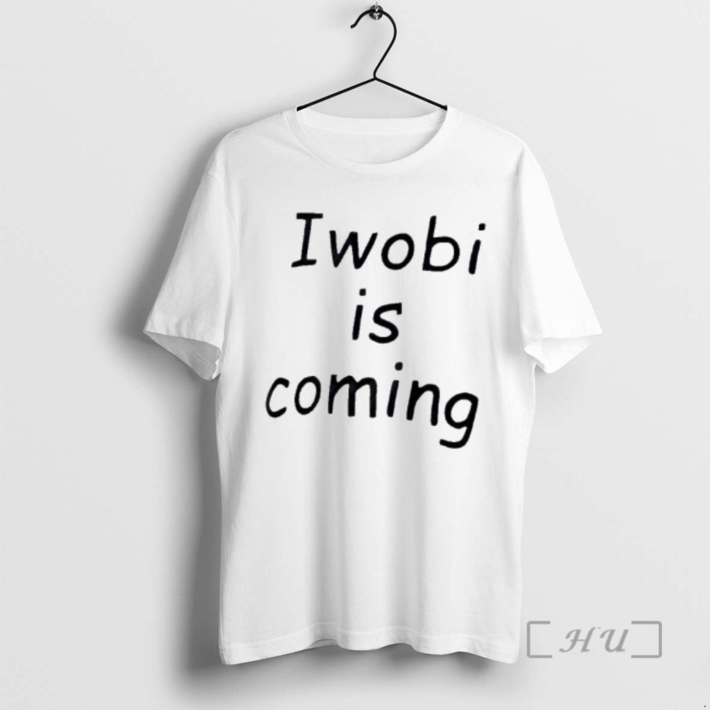 Trending Iwobi Is Coming T-Shirts, Hoodie, Sweatshirt | PopFlextees.com