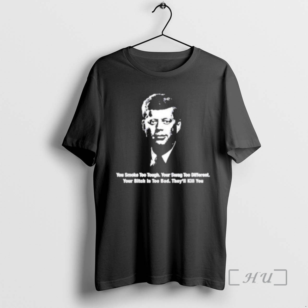 Trending Jfk You Smoke Too Tough Your Swag Too Different T-Shirts, Hoodie, Sweatshirt | PopFlextees.com