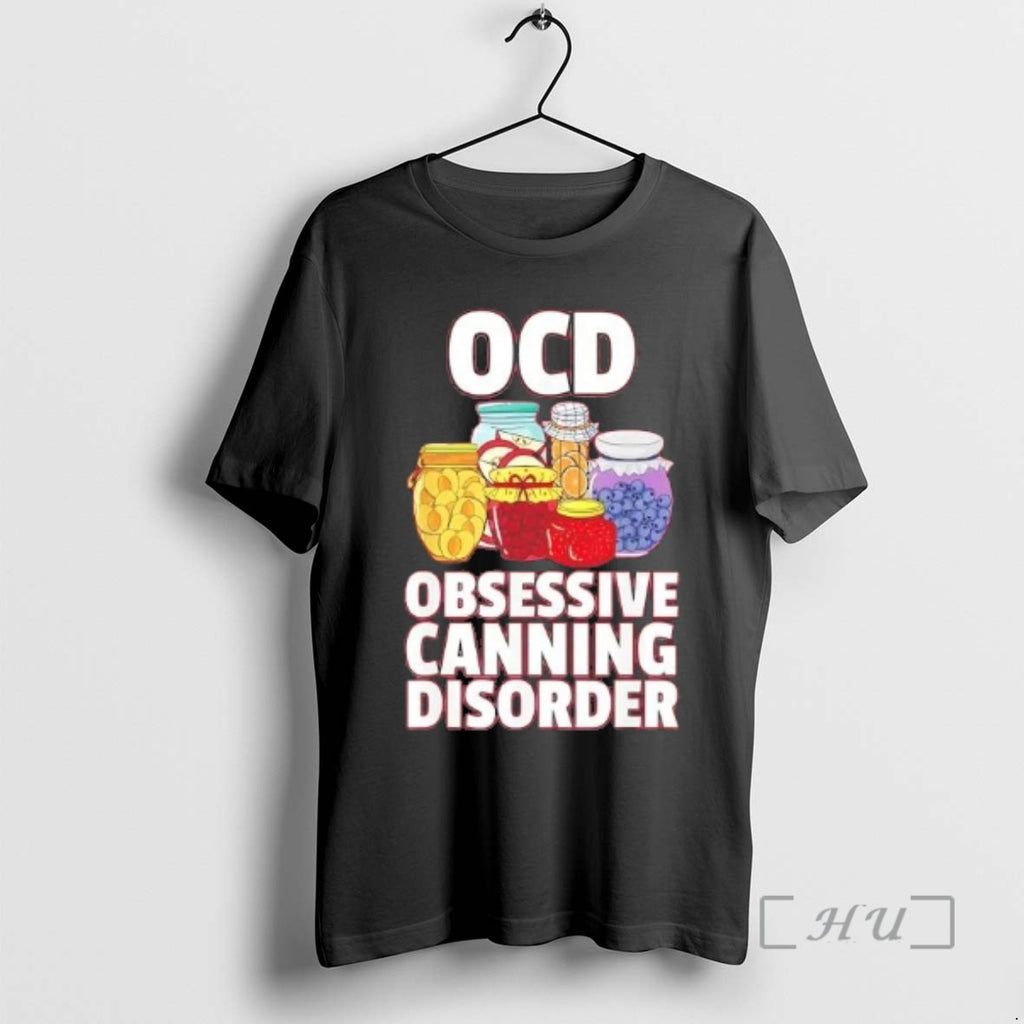 Trending Jam Ocd Obsessive Canning Disorder T-Shirts, Hoodie, Sweatshirt | PopFlextees.com