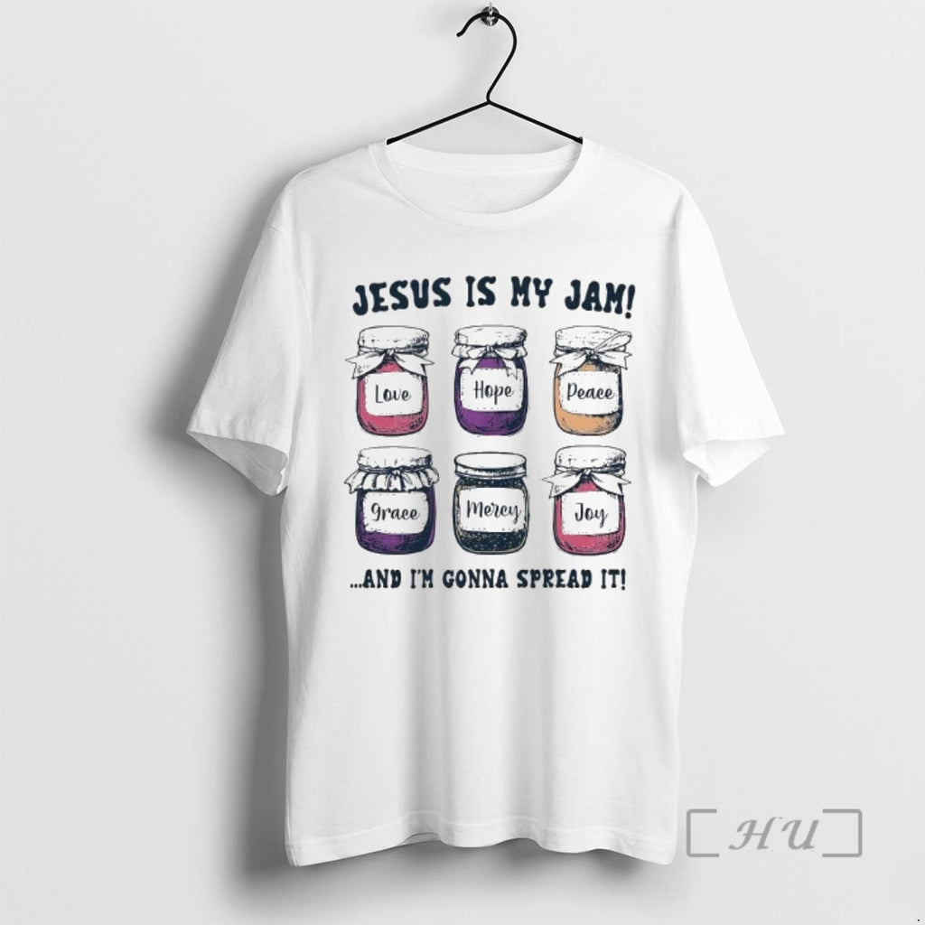 Trending Jesus Is My Jam And Im Gonna Spread It T-Shirts, Hoodie, Sweatshirt | PopFlextees.com