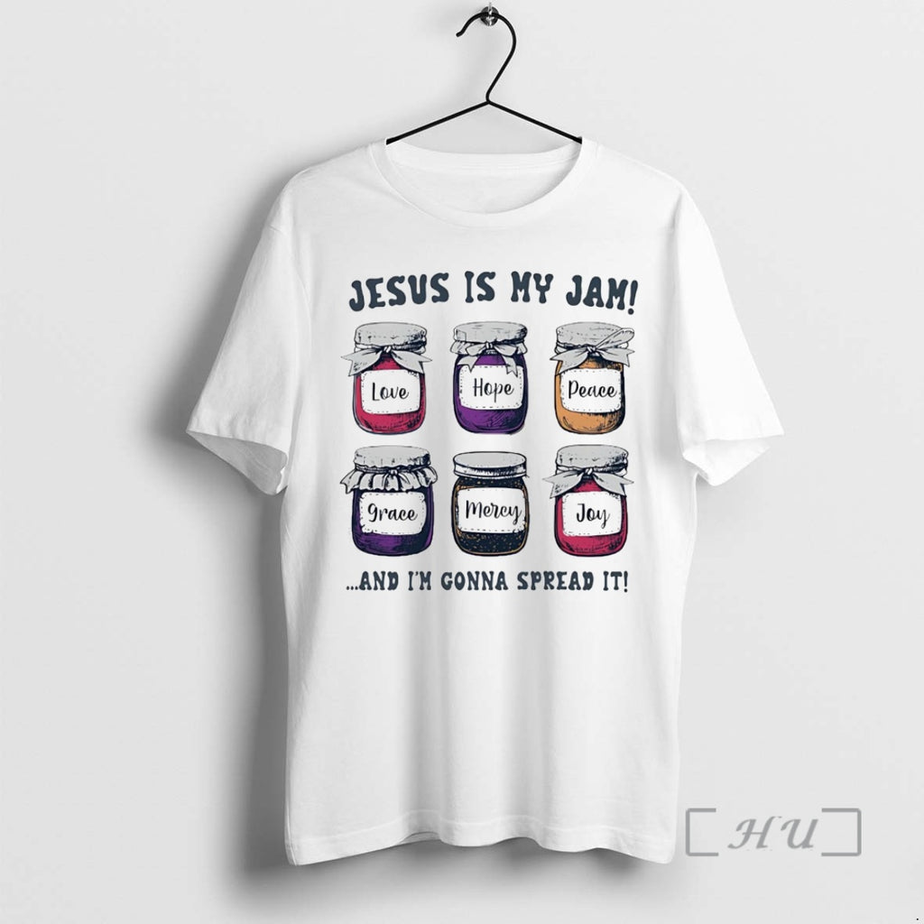 Trending Jesus Is My Jaw Love Hope Peace Grace Mercy Joy Im Gonna Spread It T-Shirts, Hoodie, Sweatshirt | PopFlextees.com