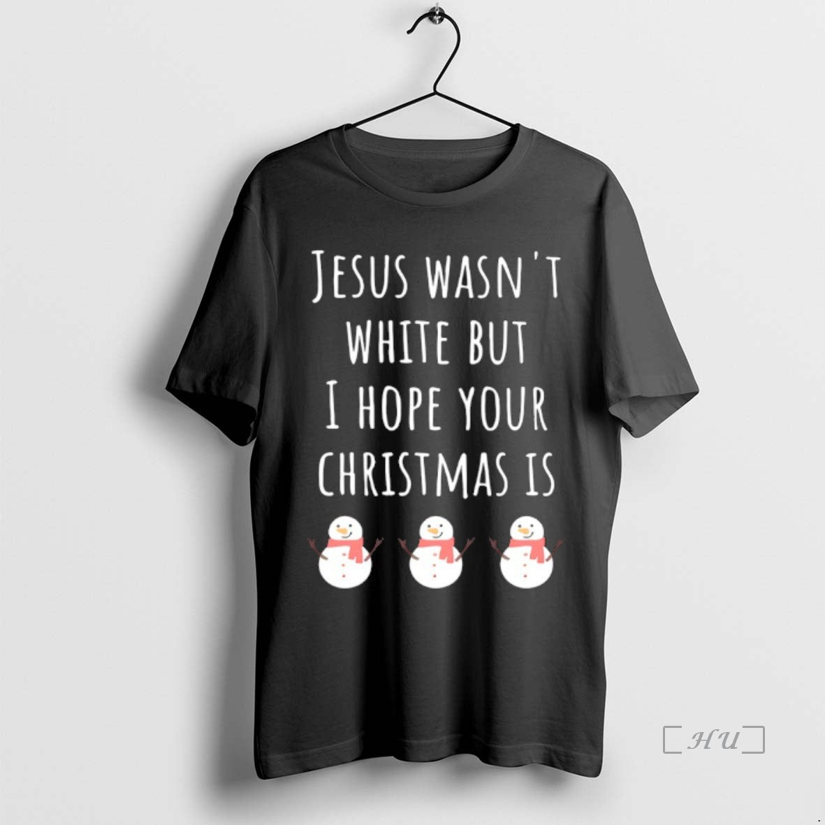Trending Jesus Wasnt White But I Hope Your Christmas Is Snowman Premium T Shirts Sweater Hoodie, Sweatshirt | PopFlextees.com