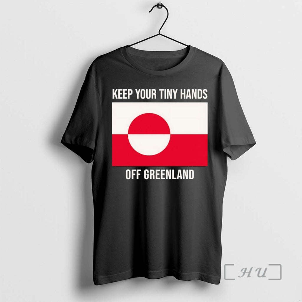 Trending Keep Your Tiny Hands Off Greenland Flag T-Shirts, Hoodie, Sweatshirt | PopFlextees.com