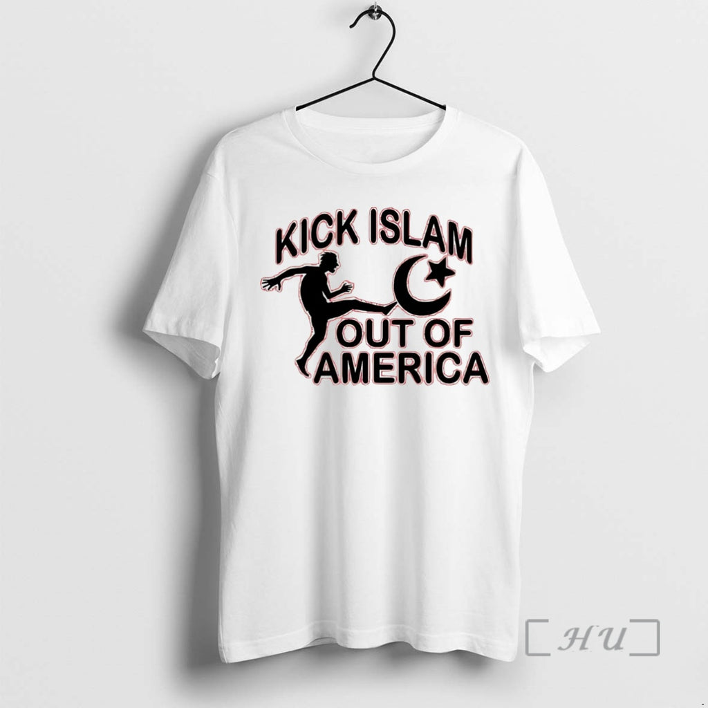 Trending Kick Islam Out Of America T-Shirts, Hoodie, Sweatshirt | PopFlextees.com