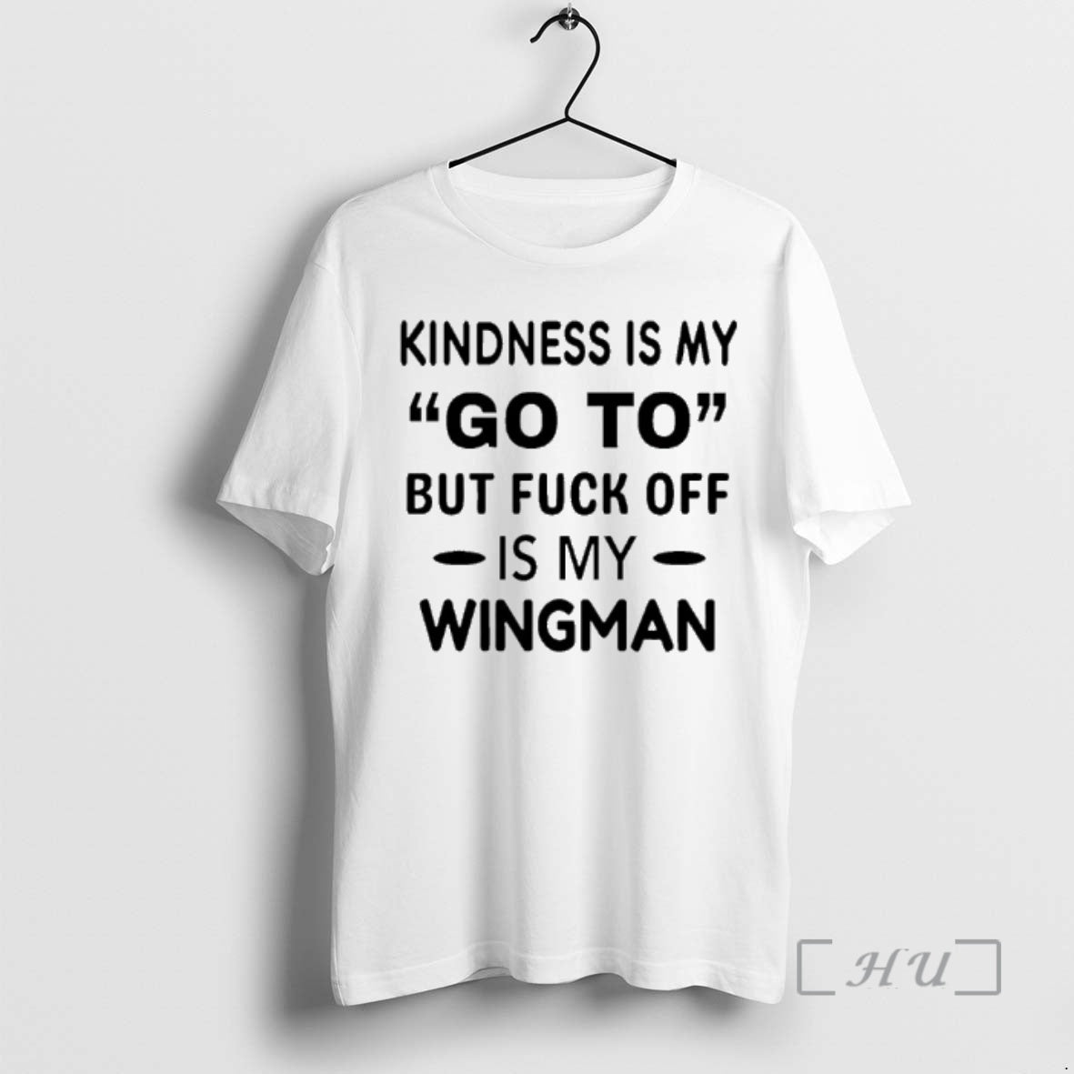 Trending Kindness Is My Go To But Fuck Off Is My Wingman Premium T Shirts Hoodie, Sweatshirt | PopFlextees.com