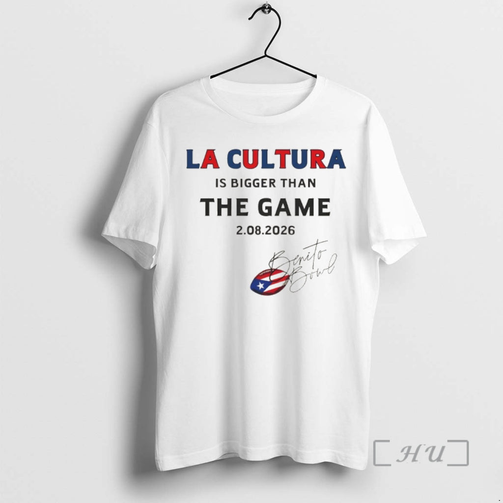 Trending La Cultura Is Bigger Than The Game 2 08 2026 Bad Bunny Benito Bowl T-Shirts, Hoodie, Sweatshirt | PopFlextees.com