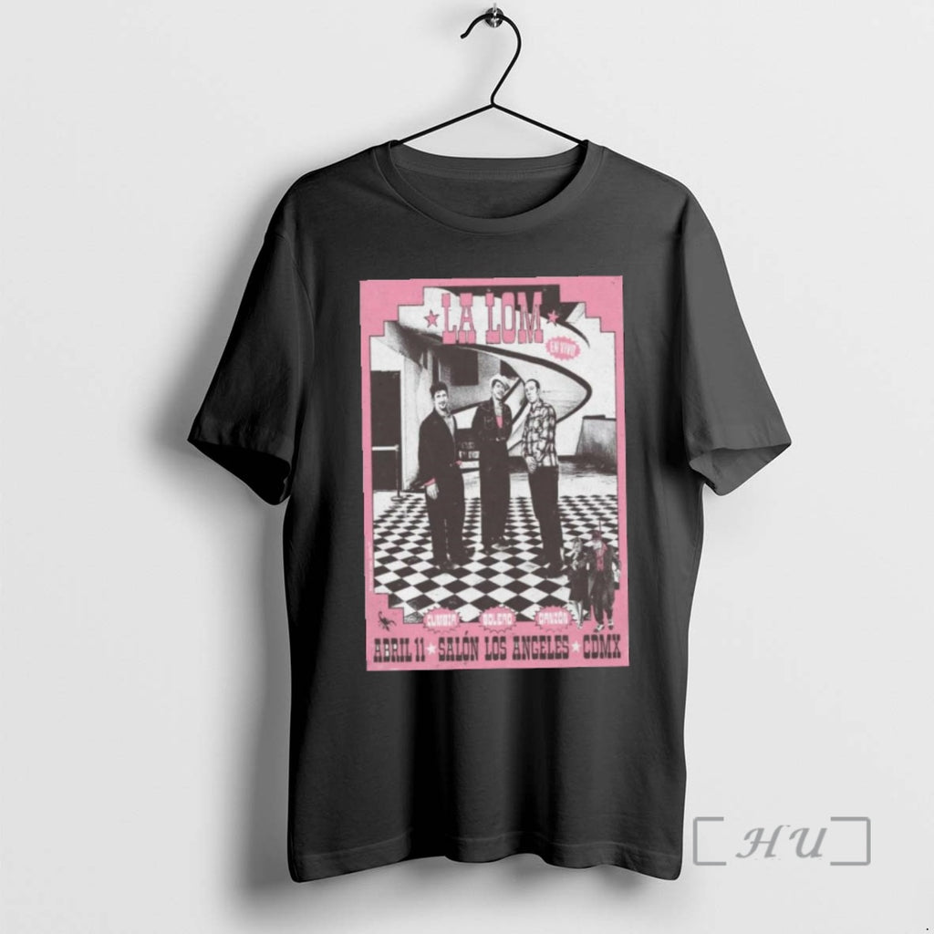 Trending La Lom Salon Los Angeles Cdmx Apr 11 2026 T-Shirts, Hoodie, Sweatshirt | PopFlextees.com