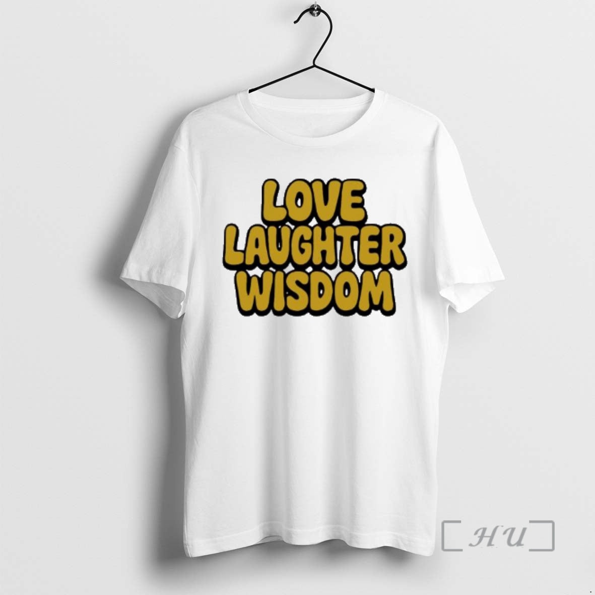 Trending Love Laughter Wisdom T-Shirts, Hoodie, Sweatshirt | PopFlextees.com