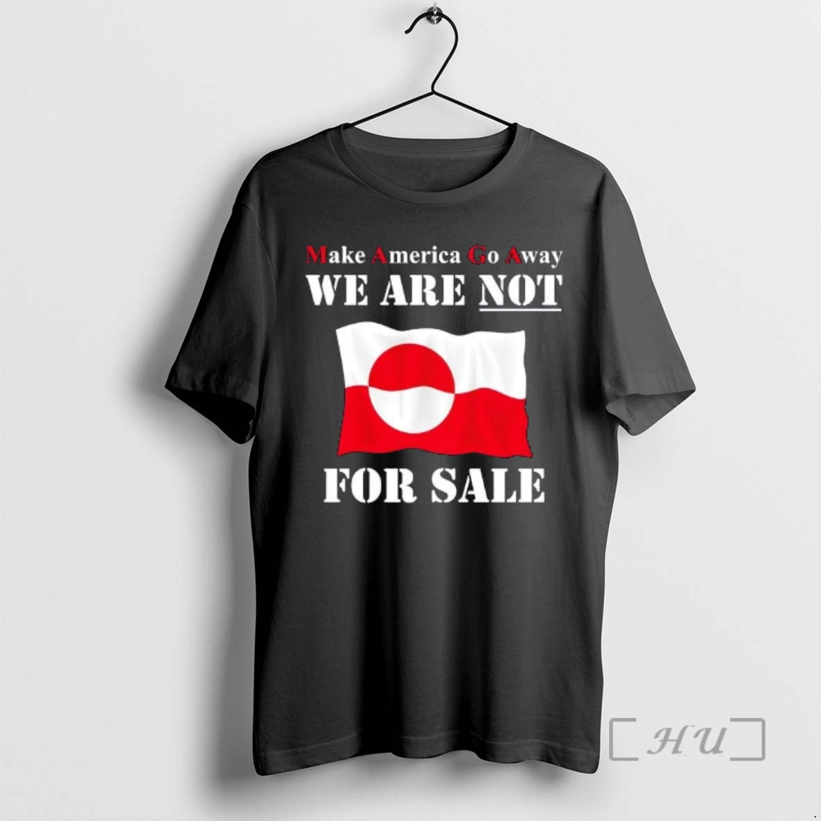 Trending Make America Go Away Greenland Not For Sale Flag T-Shirts, Hoodie, Sweatshirt | PopFlextees.com