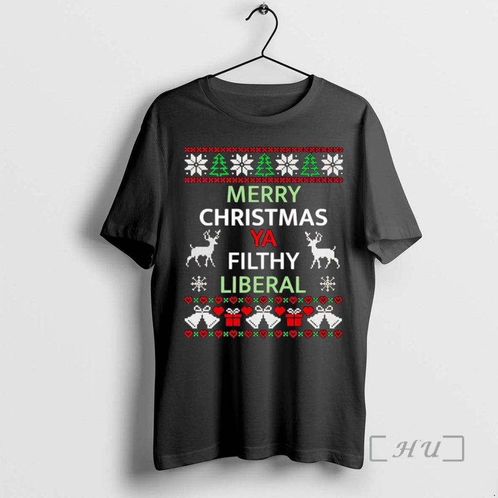 Trending Merry Christmas Ya Filthy Liberal Ugly Christmas T-Shirts, Hoodie, Sweatshirt | PopFlextees.com
