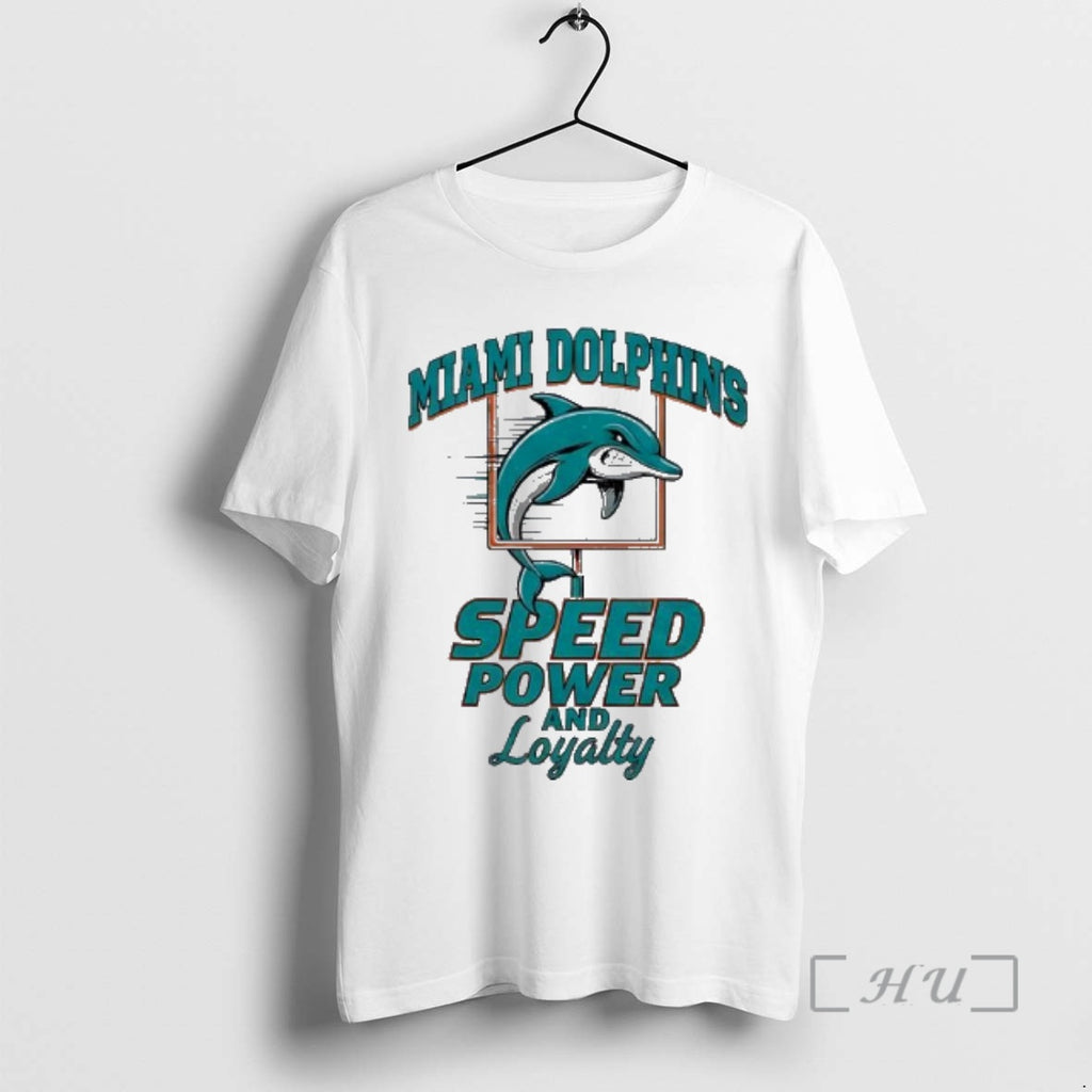 Trending Miami Dolphins Football Speed Power And Loyalty T-Shirts, Hoodie, Sweatshirt | PopFlextees.com