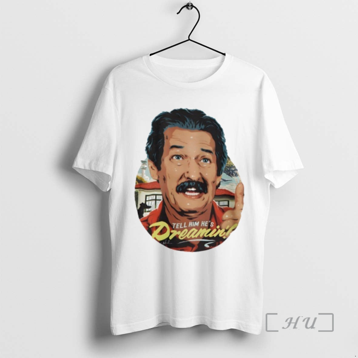 Trending Michael Caton Tell Him Hes Dreamin T-Shirts, Hoodie, Sweatshirt | PopFlextees.com