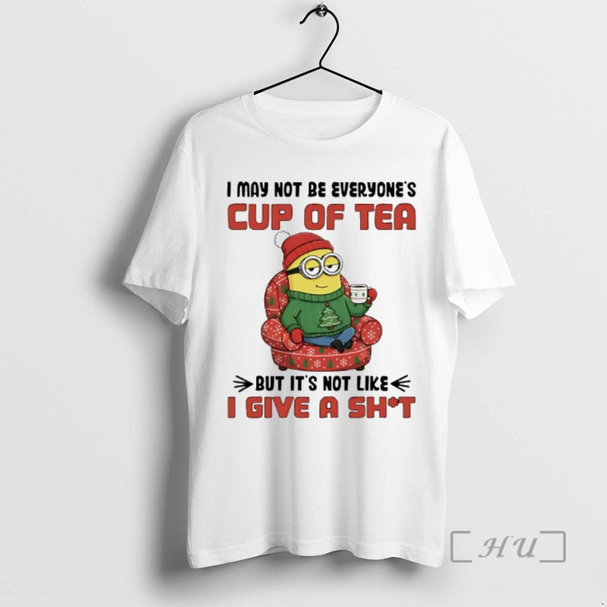 Trending Minion Santa I May Not Be Everyones Cup Of Tea But Its Not Like T-Shirts, Hoodie, Sweatshirt | PopFlextees.com