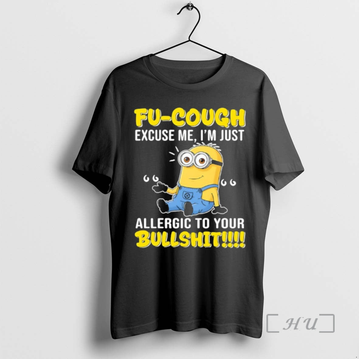 Trending Minion Fu Cough Excuse Me Im Just Allergic To Your Bullshit Premium T Shirts Hoodie, Sweatshirt | PopFlextees.com