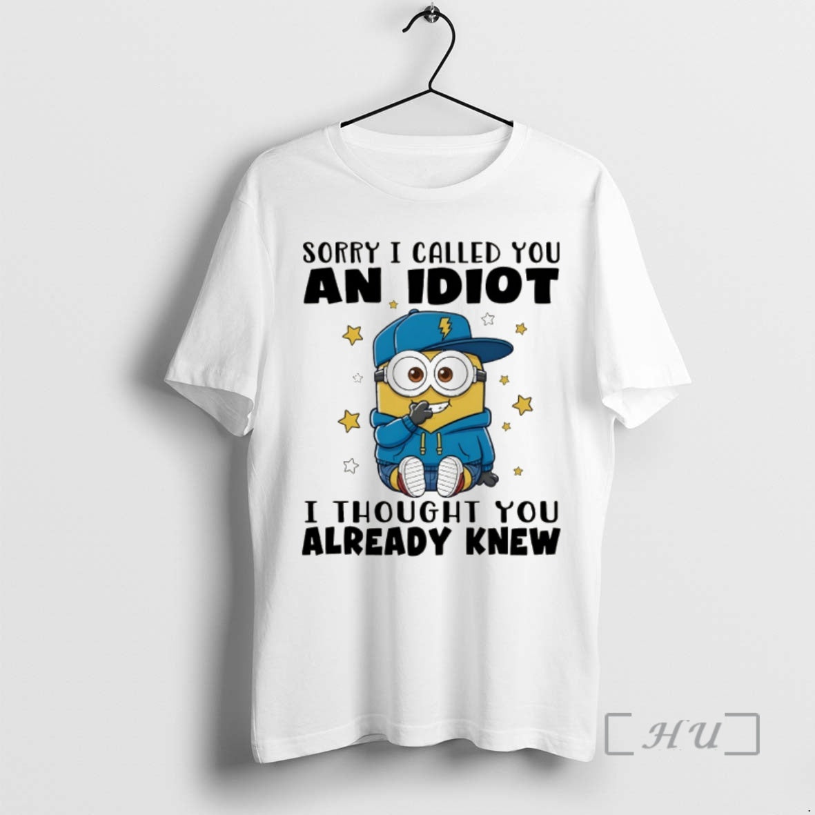 Trending Minion Sorry I Called You An Idiot I Thought You Already Knew Premium T-Shirts, Hoodie, Sweatshirt | PopFlextees.com