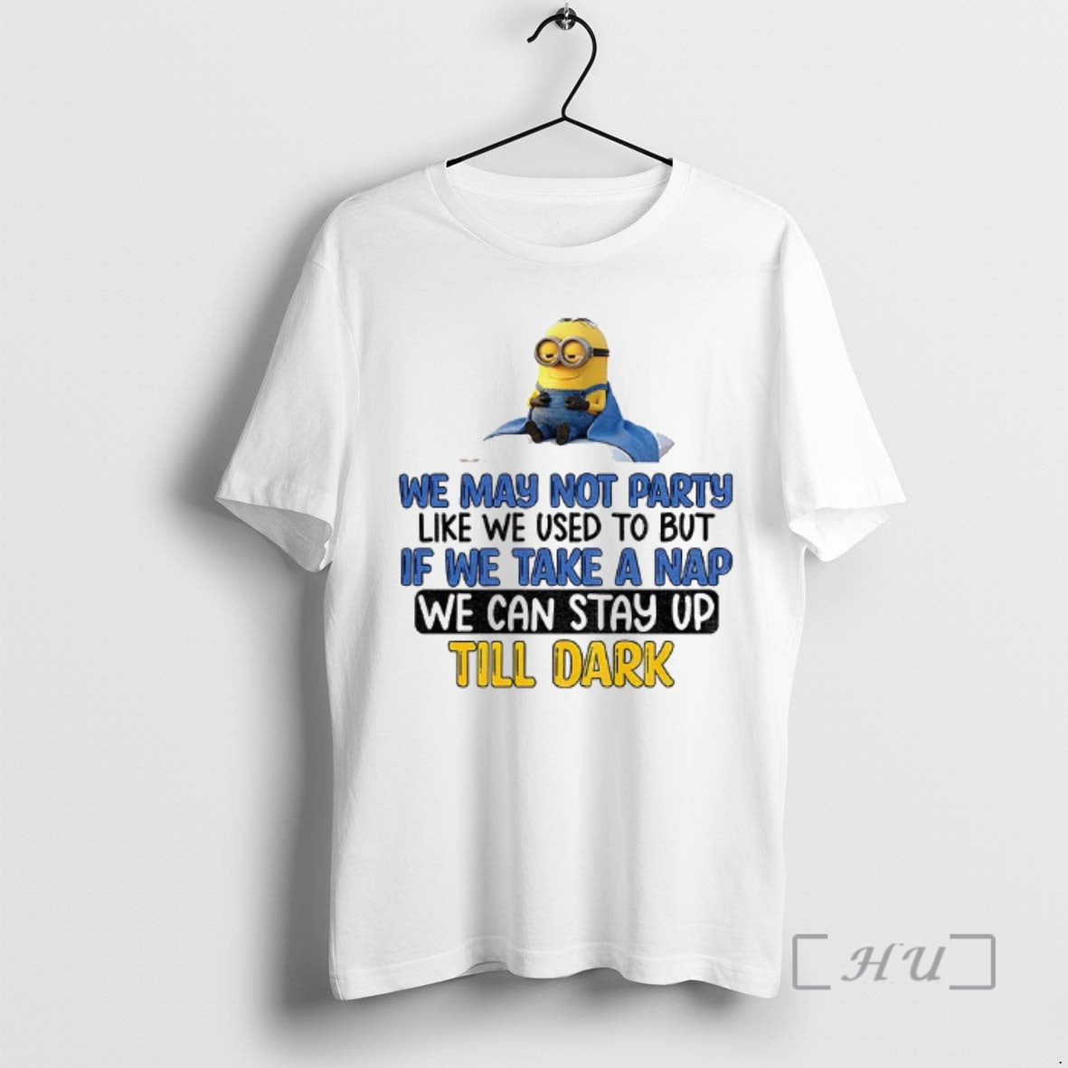 Trending Minion We May Not Party Like We Used To But If We Take T-Shirts, Hoodie, Sweatshirt | PopFlextees.com