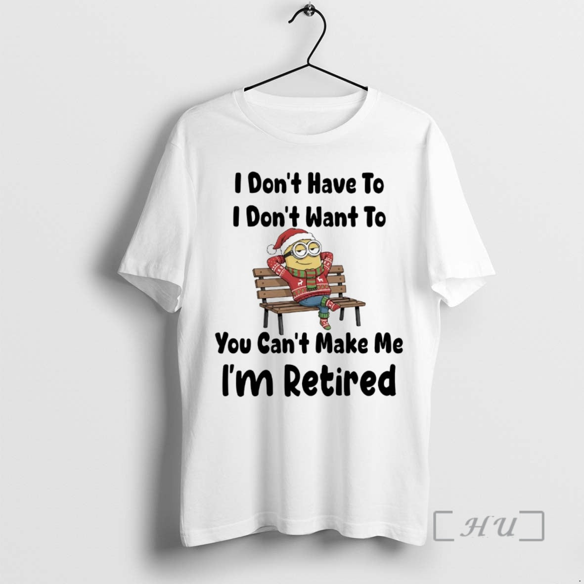 Trending Minions I Dont Have I Dont Want You Cant Make Me Im T-Shirts, Hoodie, Sweatshirt