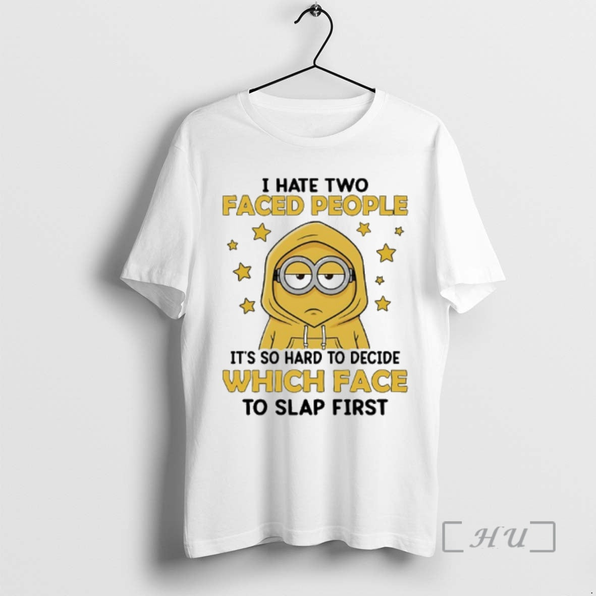 Trending Minions I Hate Two Face People Its So Hard To Decide Which Face To T-Shirts, Hoodie, Sweatshirt | PopFlextees.com