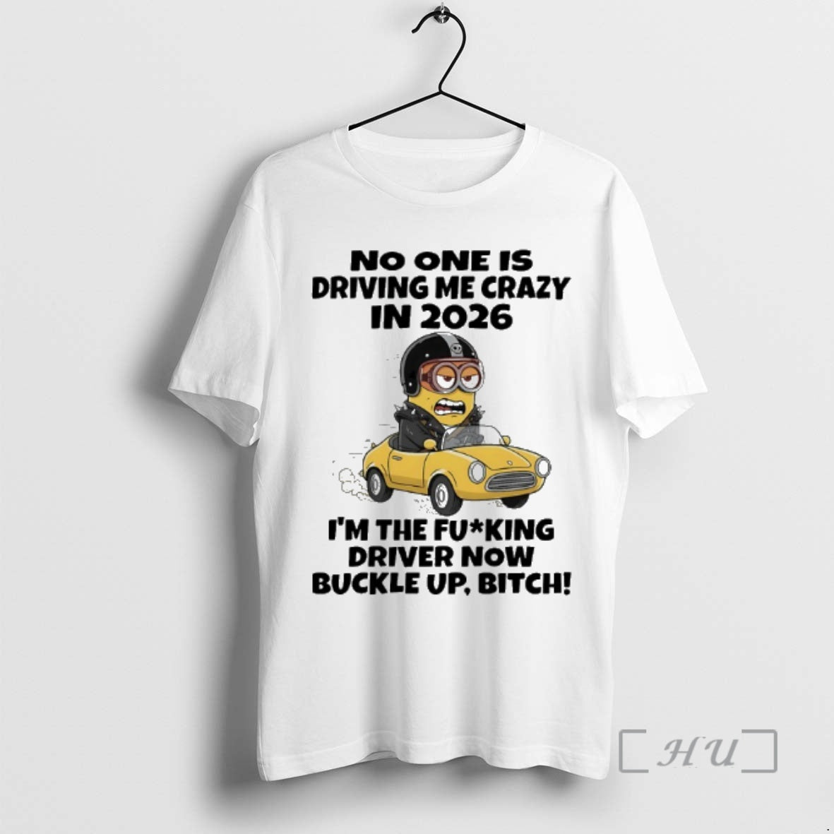 Trending Minions Car No One Is Driving Me Crazy In 2026 Im The Fucking Driver T-Shirts, Hoodie, Sweatshirt | PopFlextees.com