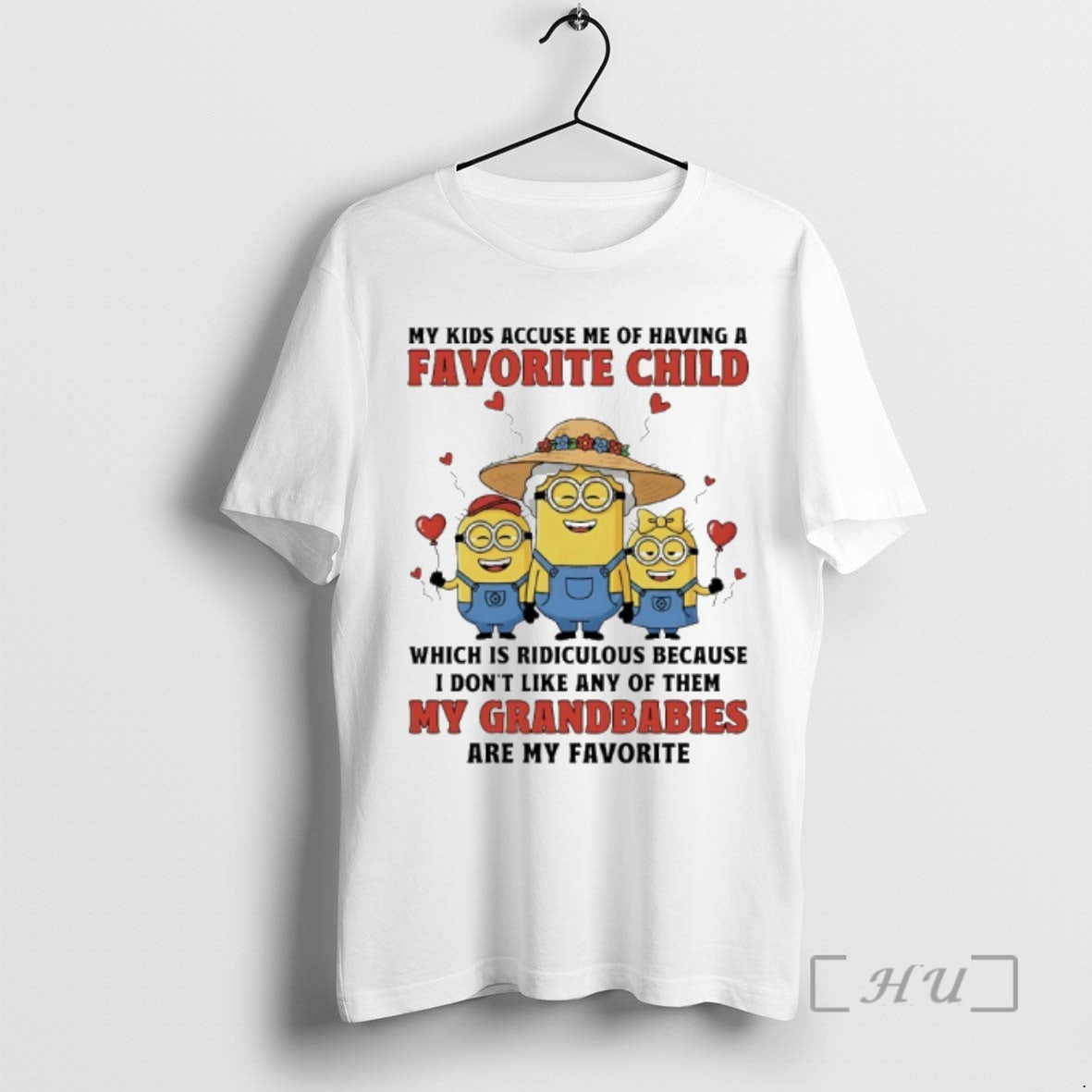 Trending Minions My Kids Accuse Me Of Having A Favorite Child Which Is Ridiculous Because T-Shirts, Hoodie, Sweatshirt