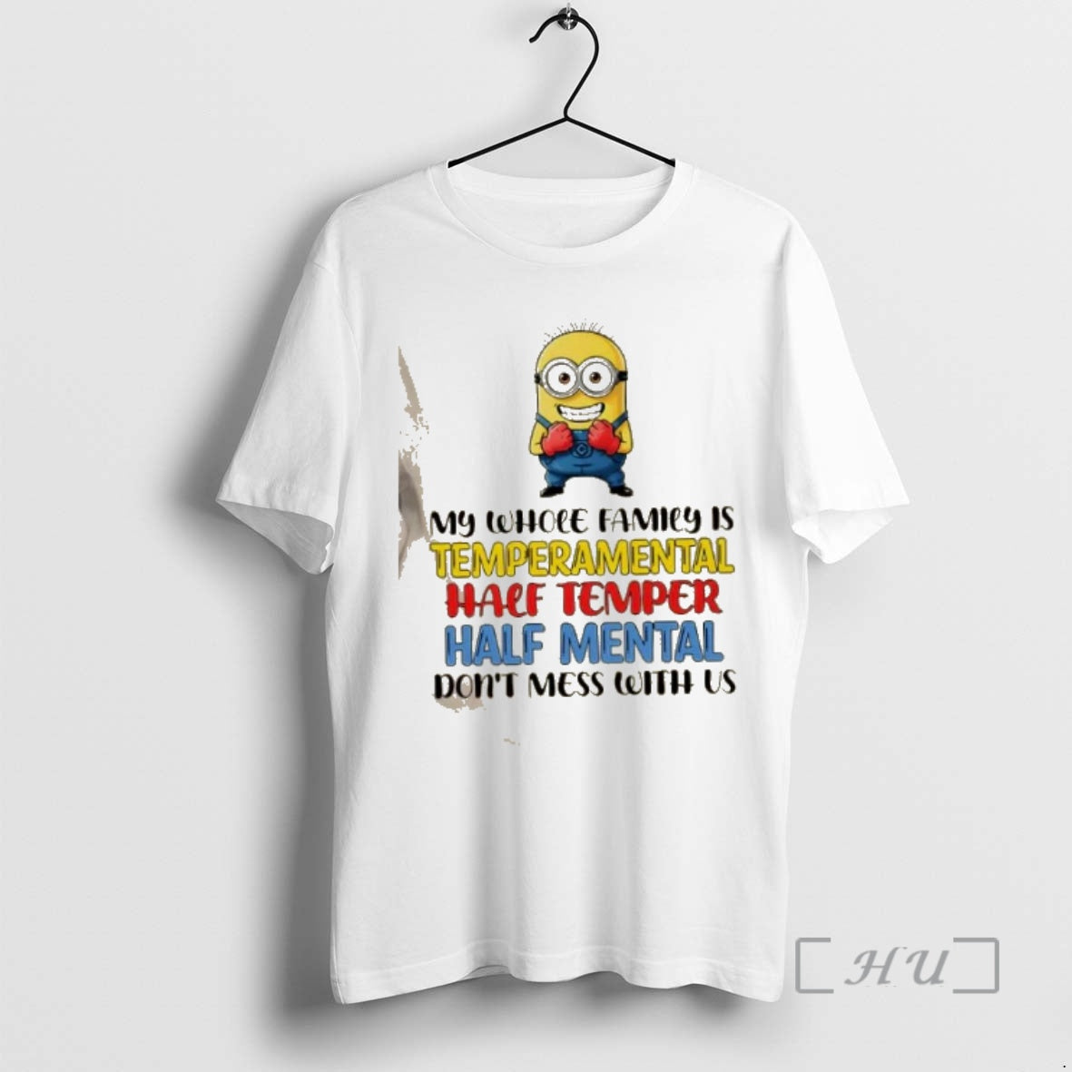 Trending Minions My Whole Family Is Temperamental Half Temper Half Mental Dont Mess With Us T-Shirts, Hoodie, Sweatshirt