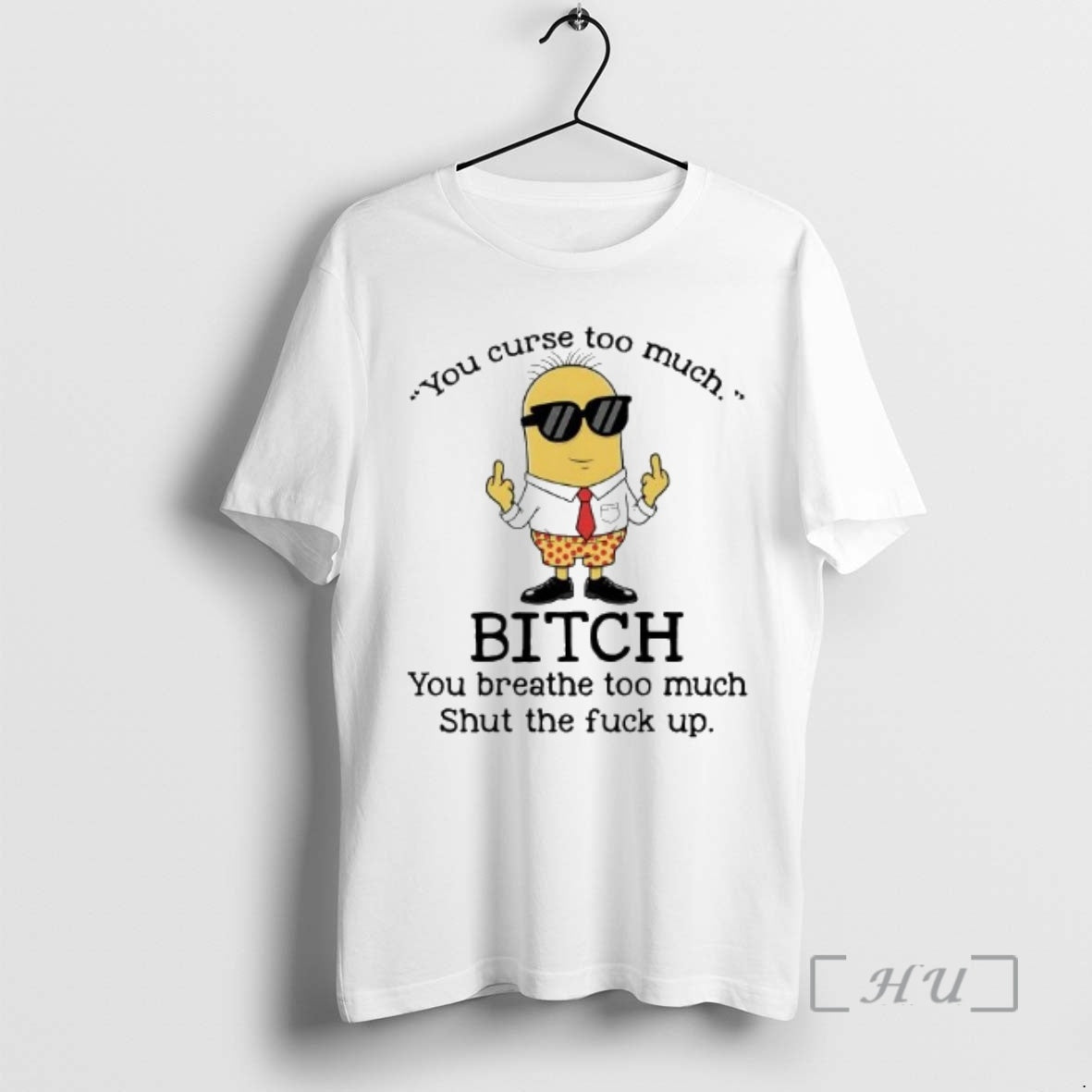 Trending Minions You Curse Too Much Bitch You Breathe Too Much Premium T Shirts Sweater Hoodie, Sweatshirt | PopFlextees.com