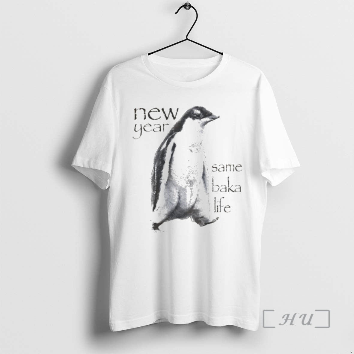 Trending New Year Same Baka Life Penguin T-Shirts, Hoodie, Sweatshirt | PopFlextees.com