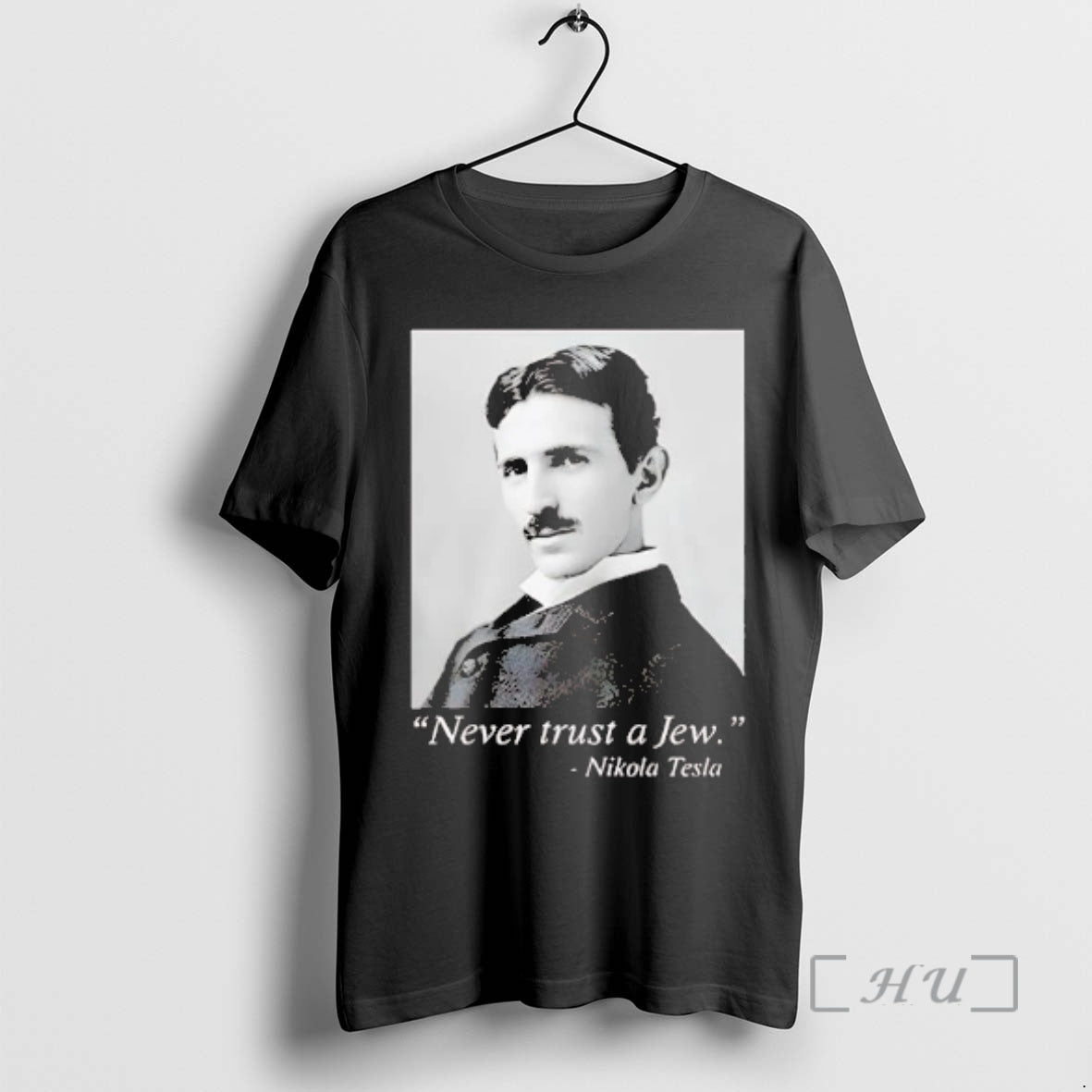 Trending Nikola Tesla Never Trust Jew T-Shirts, Hoodie, Sweatshirt