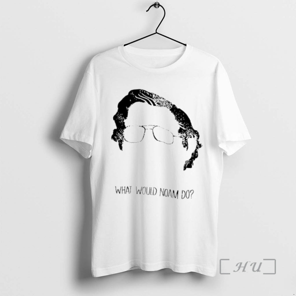 Trending Noam Chomsky What Would Noam Do T-Shirts, Hoodie, Sweatshirt | PopFlextees.com