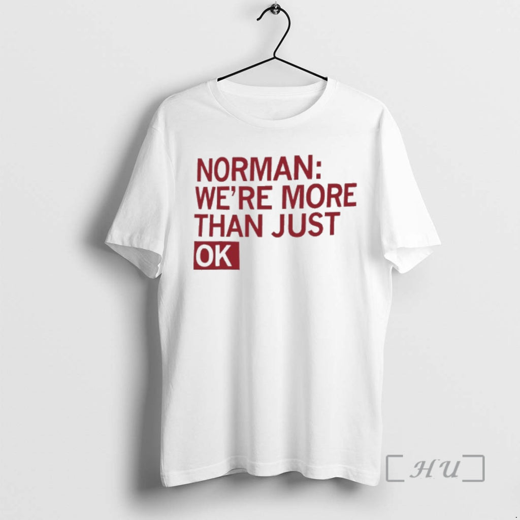 Trending Norman Were More Than Just Ok T-Shirts, Hoodie, Sweatshirt | PopFlextees.com