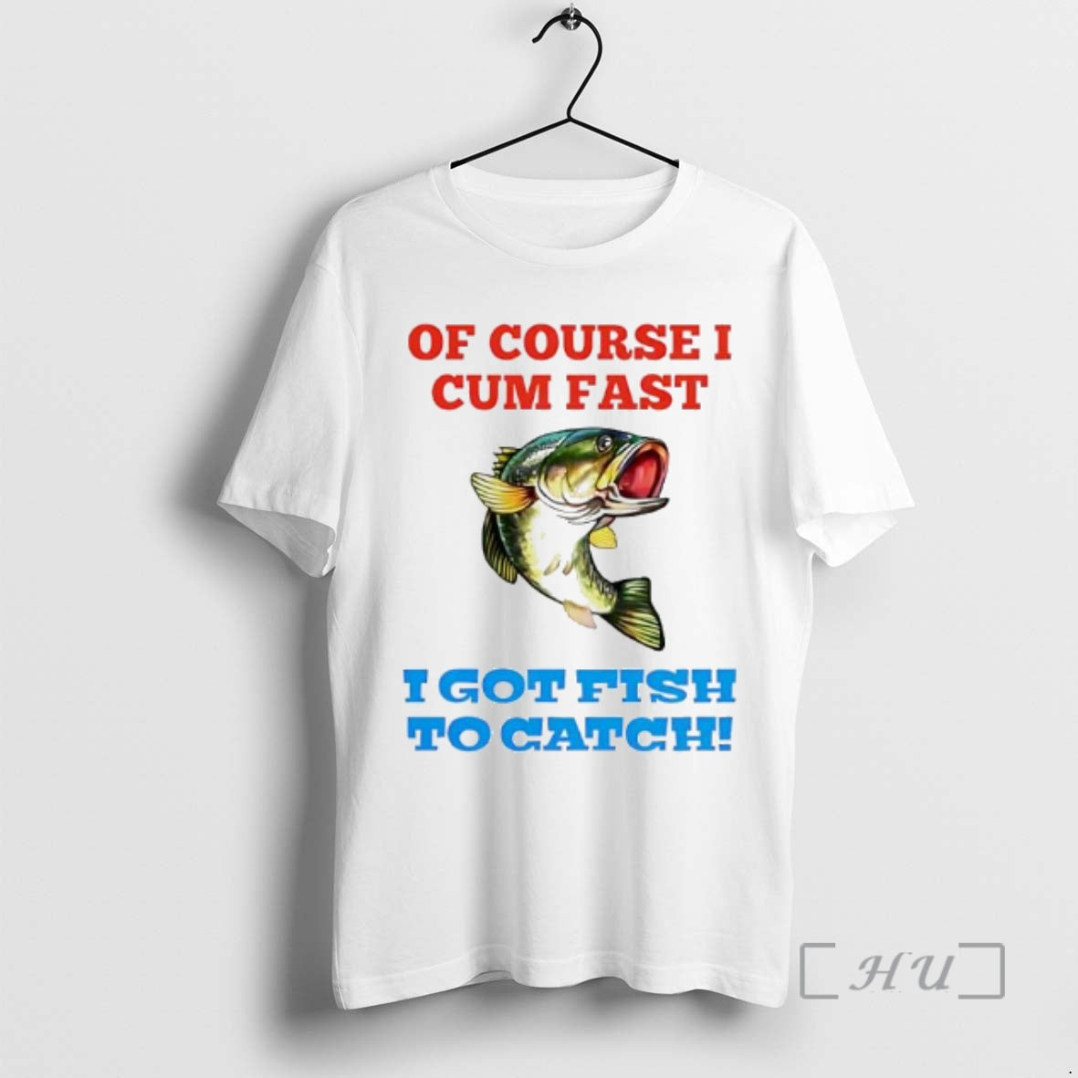 Trending Of Course I Cum Fast I Got Fish To Catch Premium T Shirts Sweater Hoodie, Sweatshirt | PopFlextees.com