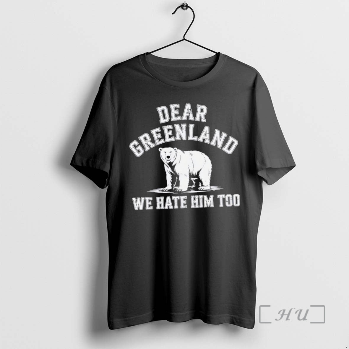 Trending Ojlcli3b Dear Greenland We Hate Him Too Greenland Anti Trump Premium T Shirts Sweater Hoodie, Sweatshirt