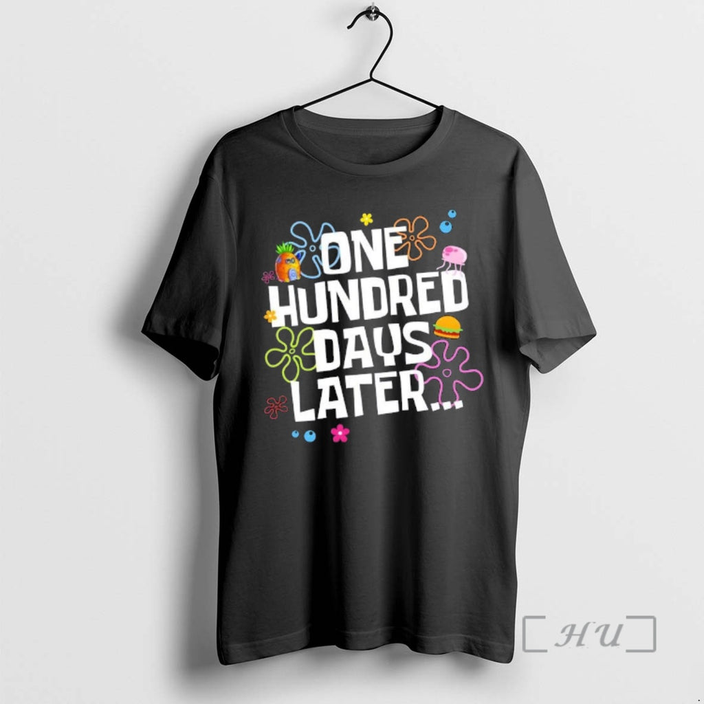 Trending One Hundred Days Later 100 Days Of School T-Shirts, Hoodie, Sweatshirt | PopFlextees.com