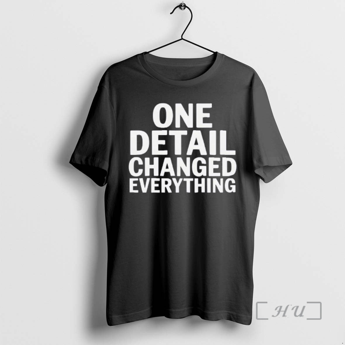 Trending One Detail Changed Everything Text T-Shirts, Hoodie, Sweatshirt | PopFlextees.com